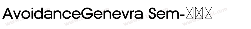 AvoidanceGenevra Sem字体转换 AvoidanceGenevra Sem字体转换